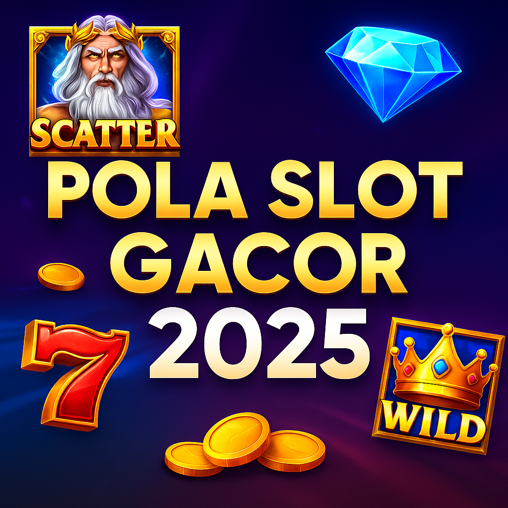 Pola slot gacor 2025 tips pemula strategi bermain slot online